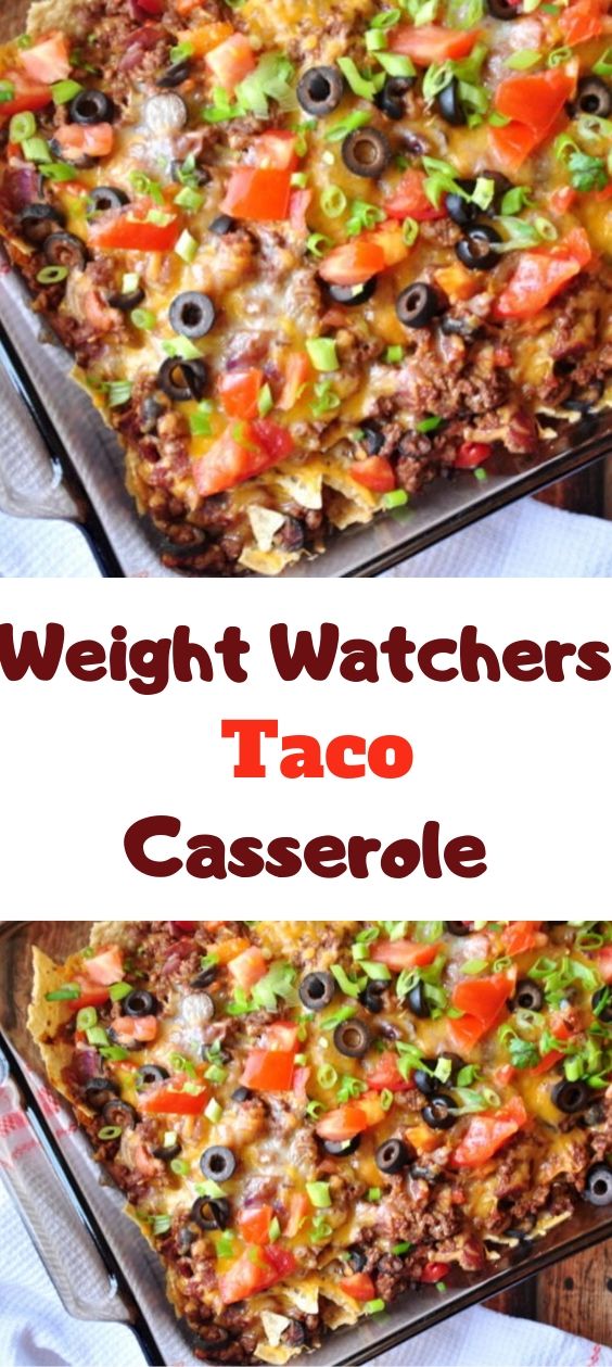 Try This Weight Watchers Taco Casserole – Only 5 Points. - newsronian